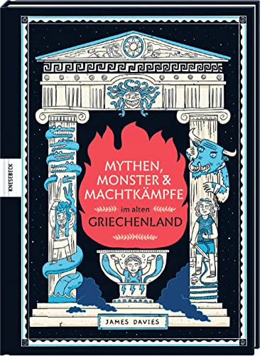 Mythen, Monster und Machtkämpfe im alten Griechenland: Griechische Mythologie für Kinder Mythen, Monster und Machtkämpfe im alten Griechenland: Griechische Mythologie für Kinder
