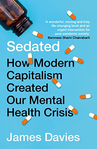 Sedated: How Modern Capitalism Created our Mental Health Crisis von Atlantic Books