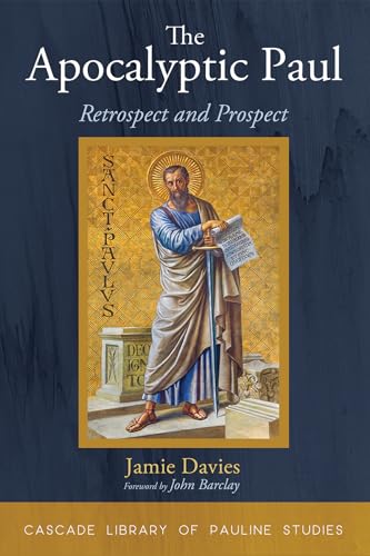The Apocalyptic Paul: Retrospect and Prospect (Cascade Library of Pauline Studies) von Cascade Books