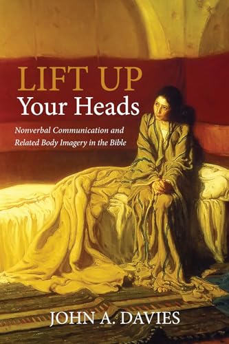 Lift Up Your Heads: Nonverbal Communication and Related Body Imagery in the Bible