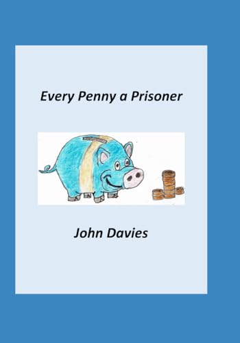 Every Penny A Prisoner von Independently published