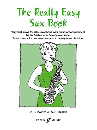The Really Easy Sax Book: With Piano: Very First Solos for Alto Saxophone with Piano Accompaniment (Faber Edition)