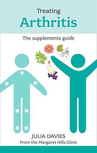 Treating Arthritis: The Supplements Guide: The Supplements Guide