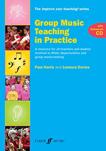Group Music Teaching in Practice (with ECD): A resource for all teachers and leaders involved in Wider Opportunities and group music-making (Improve your teaching)