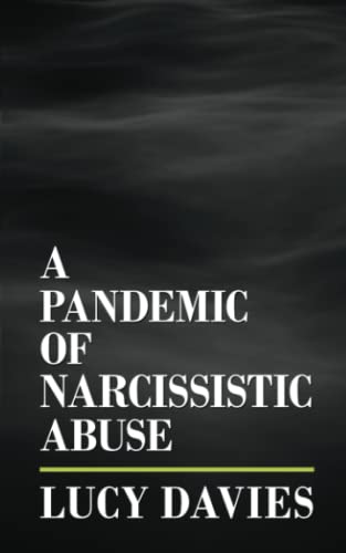A Pandemic of Narcissistic Abuse