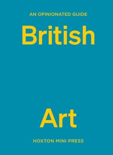 An Opinionated Guide to British Art von Hoxton Mini Press