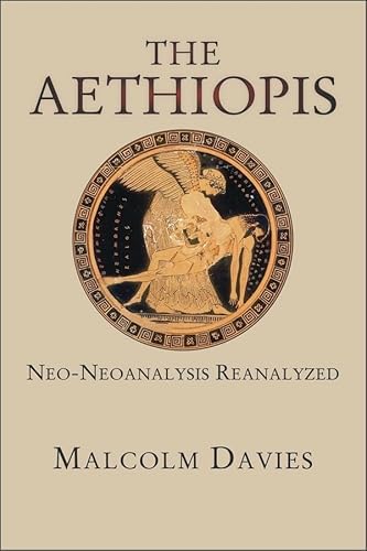 The Aethiopis: Neo-Neoanalysis Reanalyzed (Hellenic Studies, 71, Band 71)