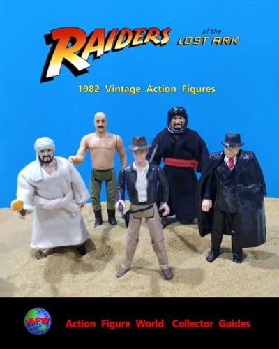 Action Figure World Collector Guide: 1982 - Raiders Of The Lost Ark von Independently published