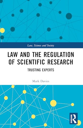 Law and the Regulation of Scientific Research: Trusting Experts (Law, Science and Society) von Routledge