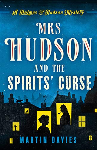 Mrs Hudson and the Spirits' Curse (A Holmes & Hudson Mystery, 1, Band 1) von Martin Davies