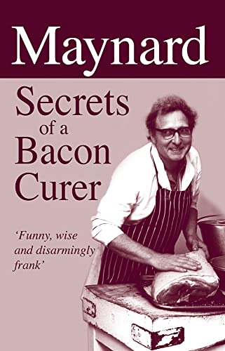 Maynard, Secrets of a Bacon Curer von Merlin Unwin Books