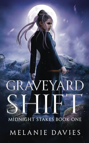 Graveyard Shift: Paranormal women's fiction novel Midnight Stakes Book One): A descent of Van Helsing meets her match and starts to question is her loyalties to her family.