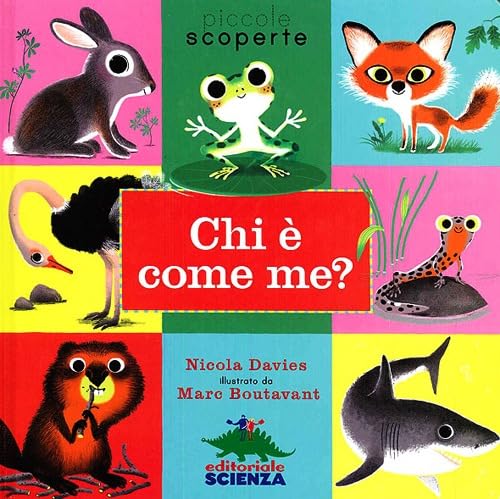 Chi è come me? (Piccole scoperte) von Editoriale Scienza