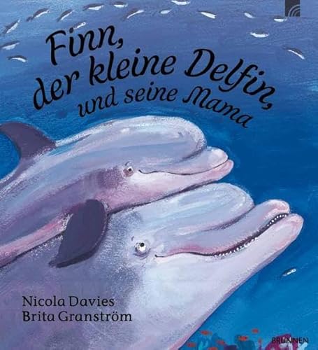 Finn, der kleine Delfin: und seine Mama Finn, der kleine Delfin: und seine Mama