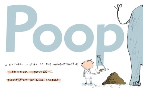 Poop: A Natural History of the Unmentionable (Animal Science)