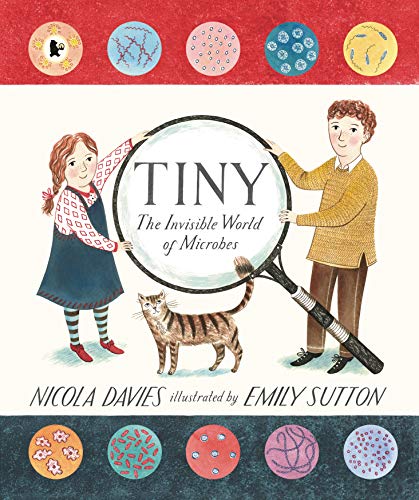 Tiny: The Invisible World of Microbes Tiny: The Invisible World of Microbes