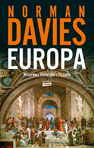 Europa: Rozprawa historyka z historią von Znak