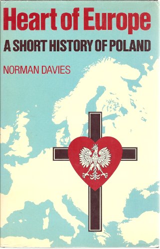 Heart of Europe: A Short History of Poland
