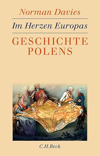 Im Herzen Europas: Geschichte Polens von Beck C. H.