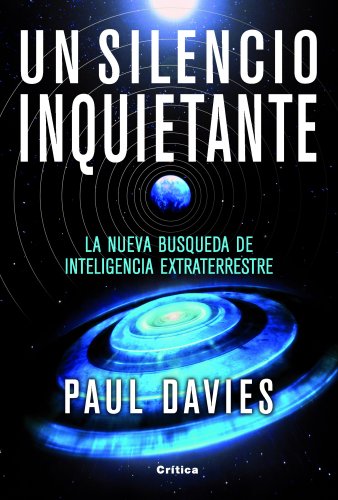 Un silencio inquietante : la nueva búsqueda de inteligencia extraterreste (Drakontos) von Editorial Crítica