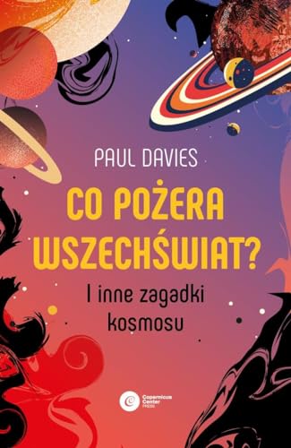 Co pożera wszechświat?: I inne zagadki kosmosu Co pożera wszechświat?: I inne zagadki kosmosu