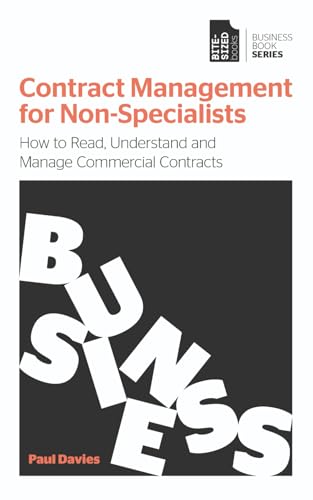 Contract Management for Non-Specialists: How to Read, Understand and Manage Commercial Contracts (Business Book Series, Band 4)