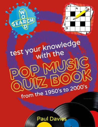 POP MUSIC QUIZ BOOK: Test your trivia skills of pop music from the 1950's to 2000's. (Great selection from the popular Quiz Books Series)