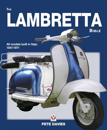 The Lambretta Bible: Covers All Lambretta Models Built in Italy: 1947-1971: Covers all Lambretta models built in Italy: 1947-1971 (New Edition) von Veloce Publishing
