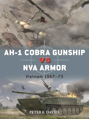 AH-1 Cobra Gunship vs NVA Armor: Vietnam 1967–73 (Duel) von Osprey Publishing