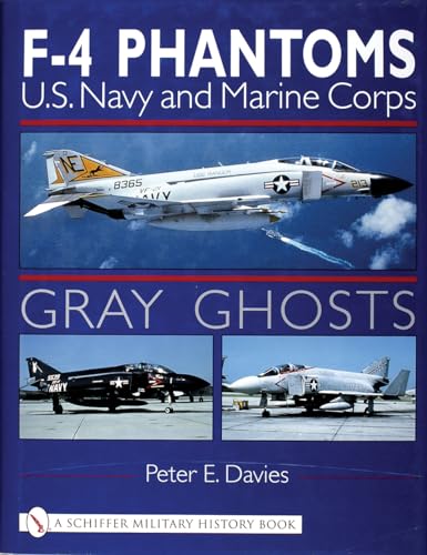 Gray Ghosts, U.S. Navy & Marine Corps F-4 Phantoms: U.S. Navy and Marine Corps F-4 Phantoms (Schiffer Military History) von Schiffer Publishing