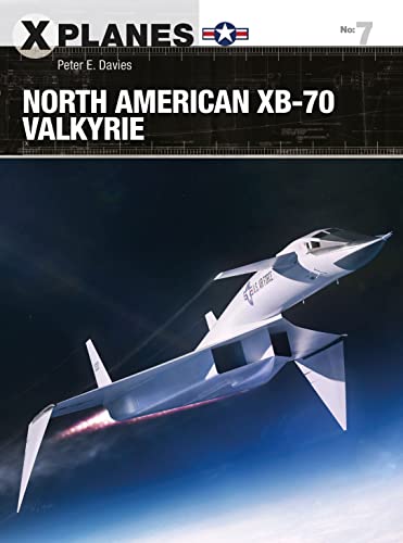 North American XB-70 Valkyrie (X-Planes, Band 7) von Osprey Publishing
