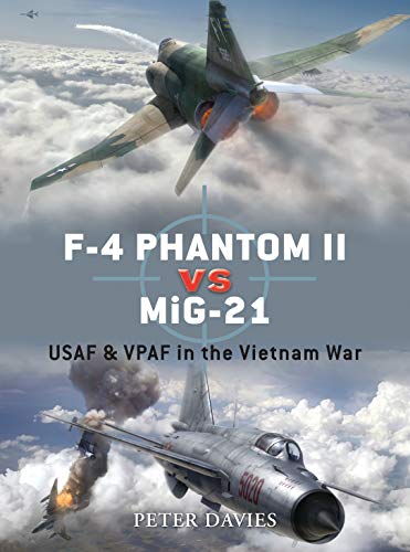F-4 Phantom II Vs MiG-21: USAF & VPAF in the Vietnam War (Duel)