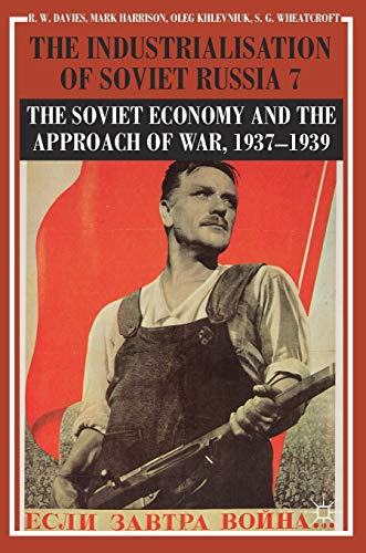 The Industrialisation of Soviet Russia Volume 7: The Soviet Economy and the Approach of War, 1937–1939 von MACMILLAN