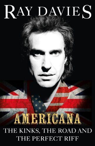 Americana: The Kinks, the Road and the Perfect Riff