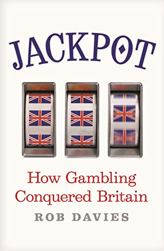 Jackpot: How Gambling Conquered Britain von Guardian Faber Publishing
