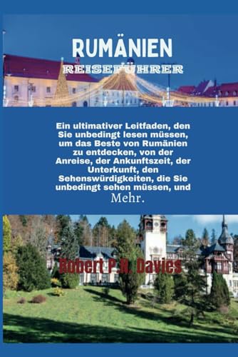 Rumänien Reiseführer 2024 von Independently published