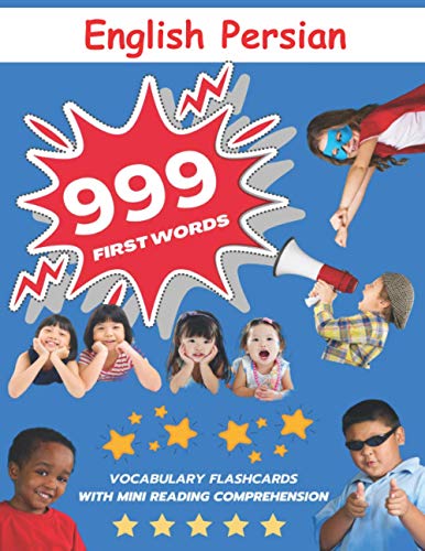 999 English Persian First words Vocabulary Flashcards with Mini Reading Comprehension: Recommended bilingual homeschool book for preschool kindergarten 1st 2nd and 3rd graders von Independently published