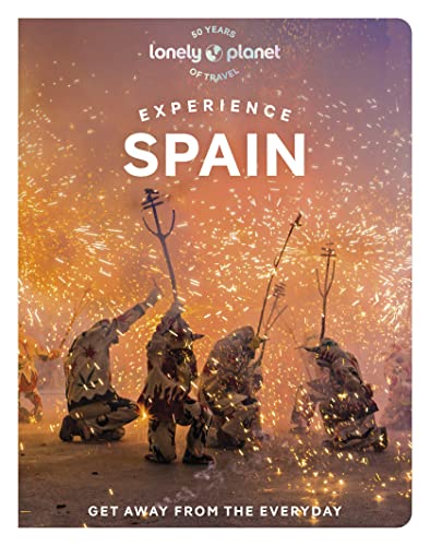 Lonely Planet Experience Spain: Get away from the everyday (Travel Guide) von Lonely Planet