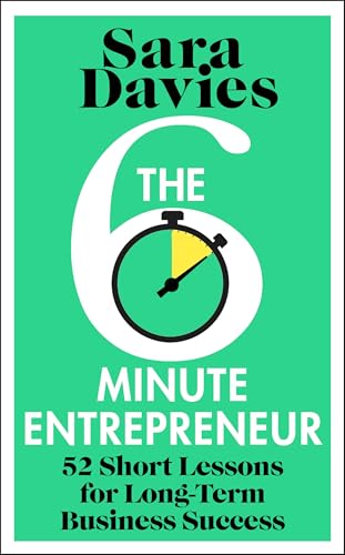 The Six-Minute Entrepreneur: 52 Short Lessons for Long-Term Business Success von Torva