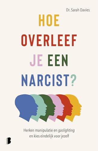 Hoe overleef je een narcist?: herken manipulatie en gaslighting en kies eindelijk voor jezelf von Boekerij