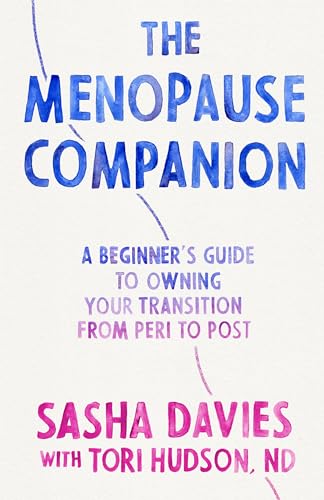 The Menopause Companion: A Beginner's Guide to Owning Your Transition, from Peri to Post von Roost Books