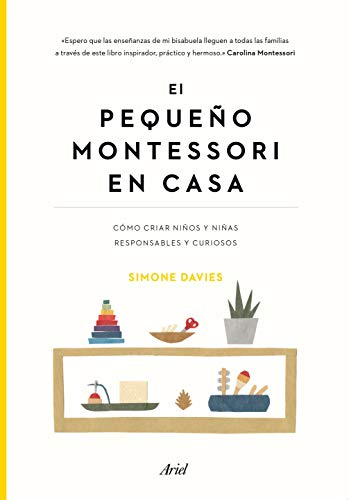El pequeño Montessori en casa: Cómo criar niños y niñas responsables y curiosos (Ariel) von Editorial Ariel