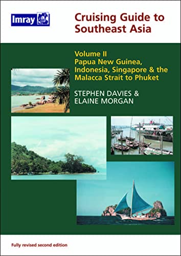 Southeast Asia Cruising Guide: Indonesia, East Timor, Singapore, West Thailand, Papua New Guinea (Cruising Guide to SE Asia)