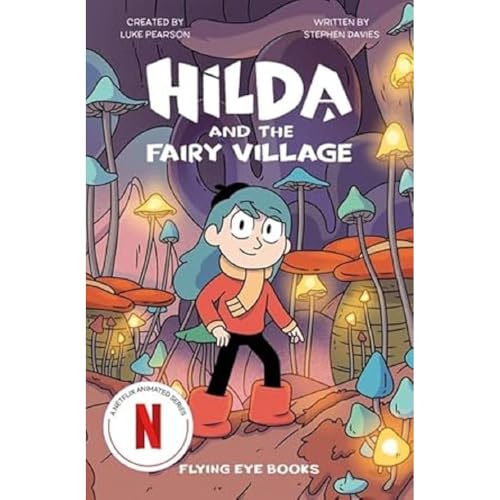 Hilda and the Fairy Village (Hilda Netflix Original Series Tie-In Fiction) von Flying Eye Books