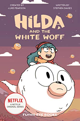 Hilda and the White Woff (Hilda Netflix Original Series Tie-In Fiction 6)
