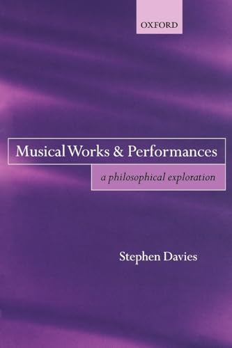 Musical Works and Performances: A Philosophical Exploration