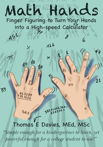 Math Hands: Finger Figuring to Turn your Hands into a High-speed Calculator von Independently published