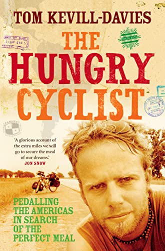 The Hungry Cyclist: Pedalling the Americas in Search of the Perfect Meal von Collins