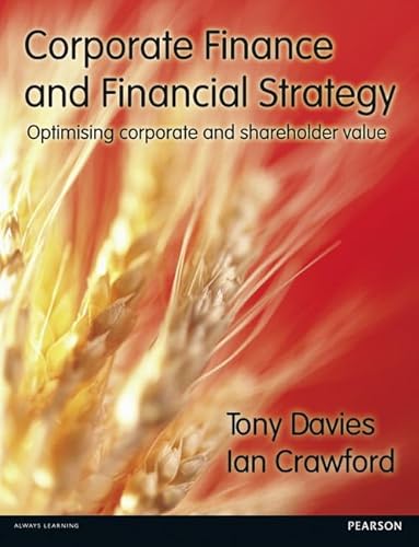 Corporate Finance and Financial Strategy: Optimising corporate and shareholder value von Pearson