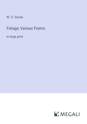 Foliage; Various Poems: in large print von Megali Verlag